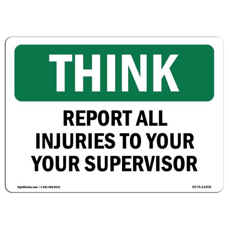 SIGNMISSION OSHA THINK, Report All Injuries To Your Supervisor, 24in X 18in Rigid Plastic, OS-TS-P-1824-L-11858 OS-TS-P-1824-L-11858